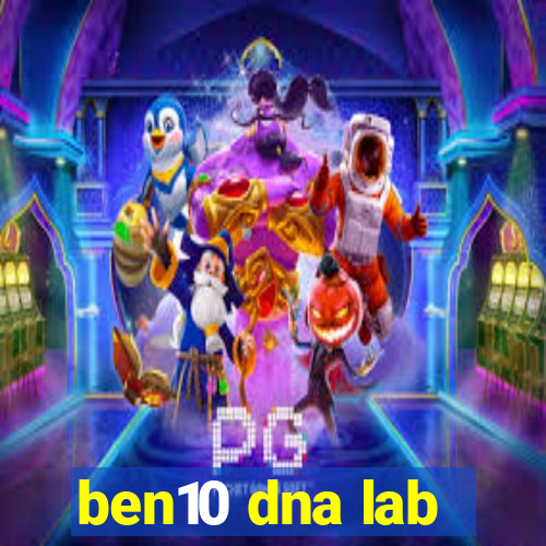 ben10 dna lab